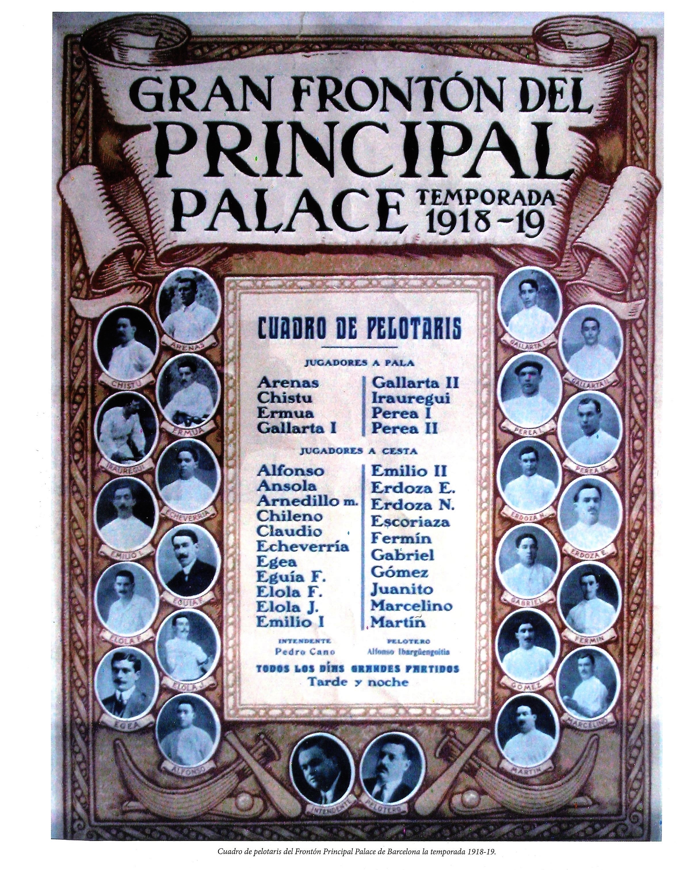 Cuadro de pelotaris del Frontón Principal Palace de Barcelona, 1918-19. Pilotarien koadroa Bartzelonako Palace Frontoia, 1918-19. Cuadro de pelotaris del Frontón Principal Palace de Barcelona, 1918-19. Pilotarien koadroa Bartzelonako Palace Frontoia, 1918-19.