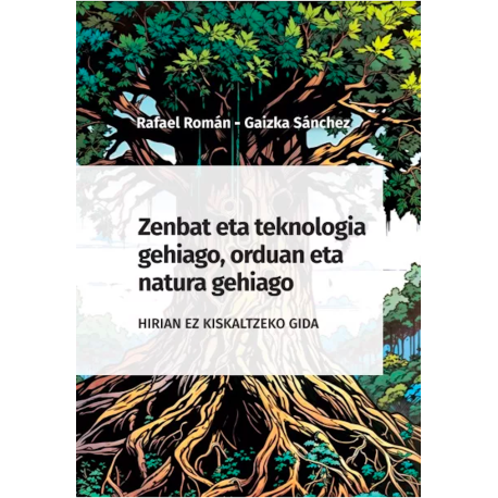 Zenbat eta teknologia gehiago, orduan eta natura gehiago